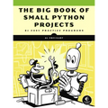 The Big Book of Small Python Projects: 81 Easy Practice Programs