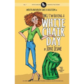 OMG! I'm Having a White Chair Day: or Mouth and Brain Take a Vacation