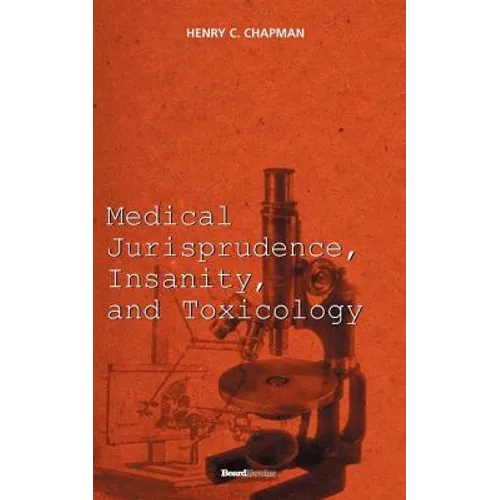 Medical Jurisprudence, Insanity, and Toxicology