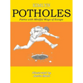 Potholes: Poems with Mindful Ways of Escape