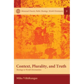Context, Plurality, and Truth: Theology in World Christianities