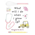 What Will I Do When I Grow Up?