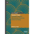 Student Power: Canadian Student Movements from the Sixties to Today