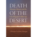 Death of the Desert: Monastic Memory and the Loss of Egypt's Golden Age