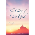 The City of Our God