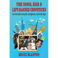 Time Zones, Beer & Left-Handed Chopsticks: Your Travel Guide to Swing Kits, Used Appetizers, and the Toilet Tango