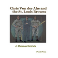 Chris Von der Ahe and the St. Louis Browns