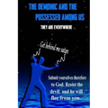 THE DEMONS and THE POSSESSED AMONG US