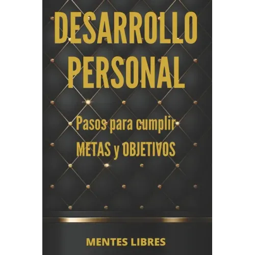 DESARROLLO PERSONAL Pasos para cumplir METAS y OBJETIVOS: Desarrolla habilidades para ser una persona exitosa!
