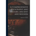 A Comprehensive Geography and History, Ancient and Modern