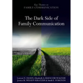 The Dark Side of Family Communication