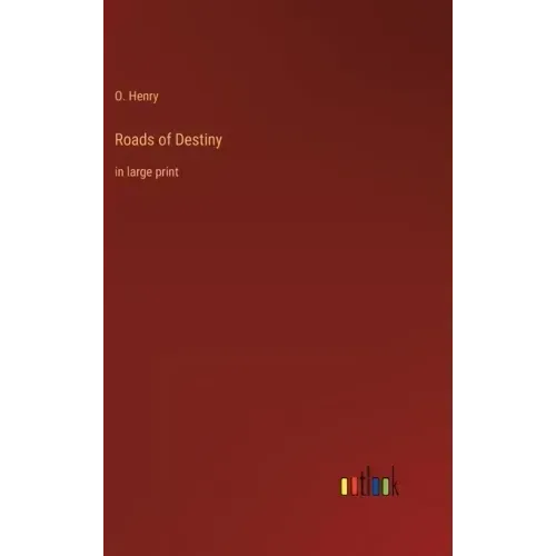 Roads of Destiny: in large print
