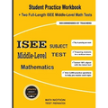ISEE Middle-Level Subject Test Mathematics: Student Practice Workbook + Two Full-Length ISEE Middle-Level Math Tests