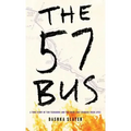 The 57 Bus: A True Story of Two Teenagers and the Crime That Changed Their Lives