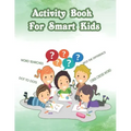 Activity Book For Smart Kids: Activity Book For Kids