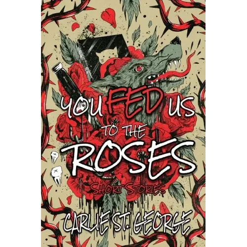 You Fed Us To The Roses