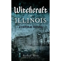 Witchcraft in Illinois: A Cultural History