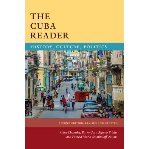 The Cuba Reader: History, Culture, Politics
