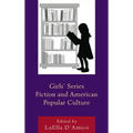 Girls' Series Fiction and American Popular Culture