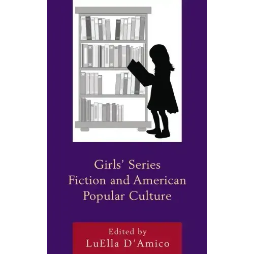 Girls' Series Fiction and American Popular Culture