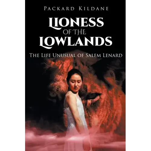 Lioness of the Lowlands: The Life Unusual of Salem Lenard