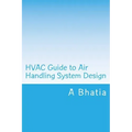 HVAC Guide to Air Handling System Design: Quick Book