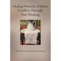 Healing Wounds of Ethnic Conflicts Through Feet-Washing