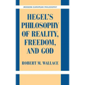 Hegel's Philosophy of Reality, Freedom, and God