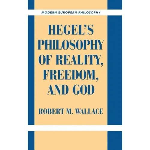 Hegel's Philosophy of Reality, Freedom, and God
