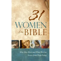 31 Women of the Bible: Who They Were and What We Can Learn from Them Today