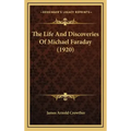 The Life and Discoveries of Michael Faraday (1920)