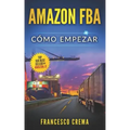 Amazon Fba: Cómo empezar, venderé en Internet y ganaré