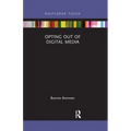 Opting Out of Digital Media