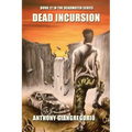 Dead Incursion (Deadwater Series Book 12)