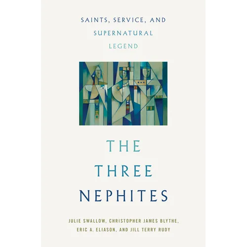 The Three Nephites: Saints, Service, and Supernatural Legend