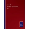 Revolutions in English History: Vol. I