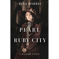 The Pearl of Ruby City: A Mystery