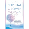 Spiritual Growth for Women: Self-Care Guidance, Beating Depression & Secret Habits for Spiritual Blocks & Boundaries