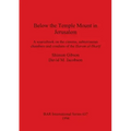 Below the Temple Mount in Jerusalem: A sourcebook on the cisterns, subterranean chambers and conduits of the Ḥaram al-Sharīf