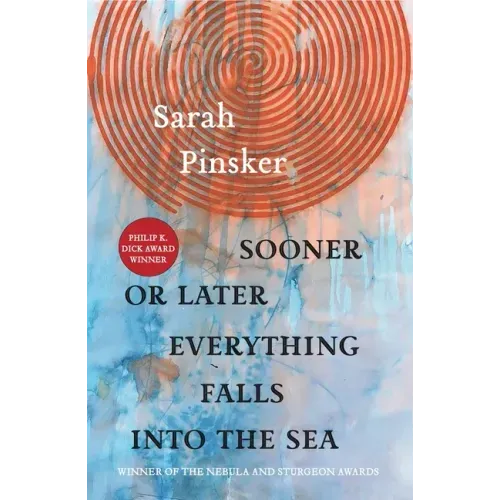 Sooner or Later Everything Falls Into the Sea: Stories
