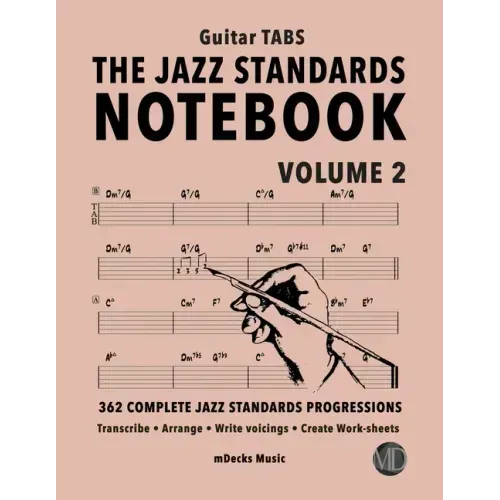The Jazz Standards Notebook Vol. 2 - Guitar Tabs: 362 Complete Jazz Standards Progressions