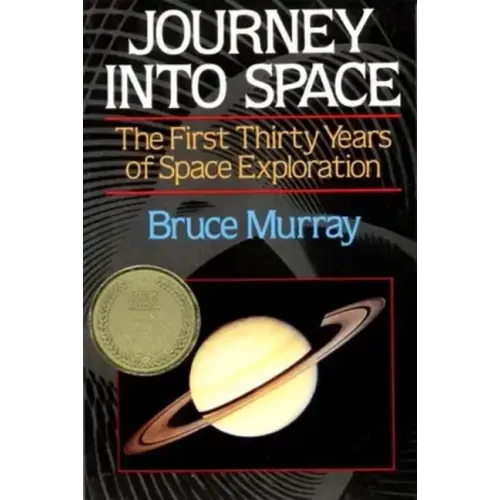 Journey into Space: The First Thirty Years of Space Exploration