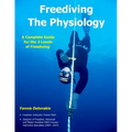 Freediving - The Physiology: A Complete Guide for the 3 Levels of Freediving