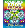 Coloring Book for Adults - Vol 1 Tranquility: 50 Anti-Stress Coloring Patterns
