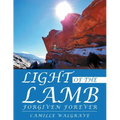 Light of the Lamb: Forgiven Forever