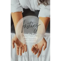 Fasting: God's Plan for Healing (Fibroid Tumors & Other Maladies)
