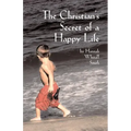 The Christian's Secret of a Happy Life