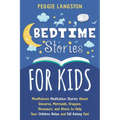 Bedtime Stories for Kids: Mindfulness Meditation Stories About Unicorns, Mermaids, Dragons, Dinosaurs, and Aliens to Help Your Children Relax an