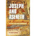 Joseph and Aseneth, A Love Story: History, Text, and Commentary