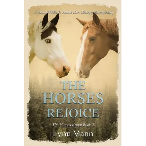 The Horses Rejoice: The Horses Know Book 2